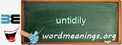 WordMeaning blackboard for untidily